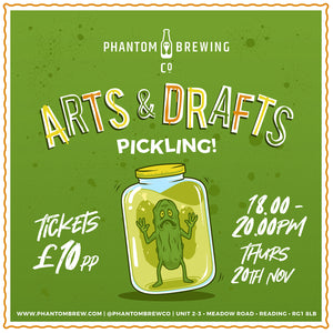 Arts & Drafts: Pickling @ Phantom, Reading